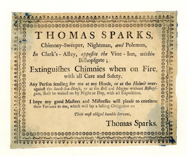 Eine Zeitungsannonce für Thomas Sparks, der seine Dienste als Schornsteinfeger, Nachtmann und Pfahlmann in Clark's Alley in der Nähe des Vine-Inn in Bishopsgate anbietet und darauf hinweist, dass er Schornsteine sicher löscht.
