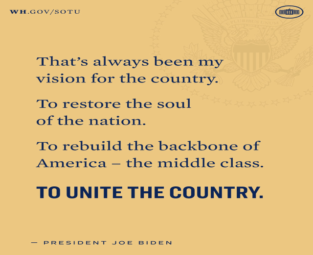 Plakat mit einem Zitat des Präsidenten Joe Biden über seine Vision für die Wiederherstellung der Seele des Landes, den Wiederaufbau der Mittelschicht und die Einheit des Landes.
